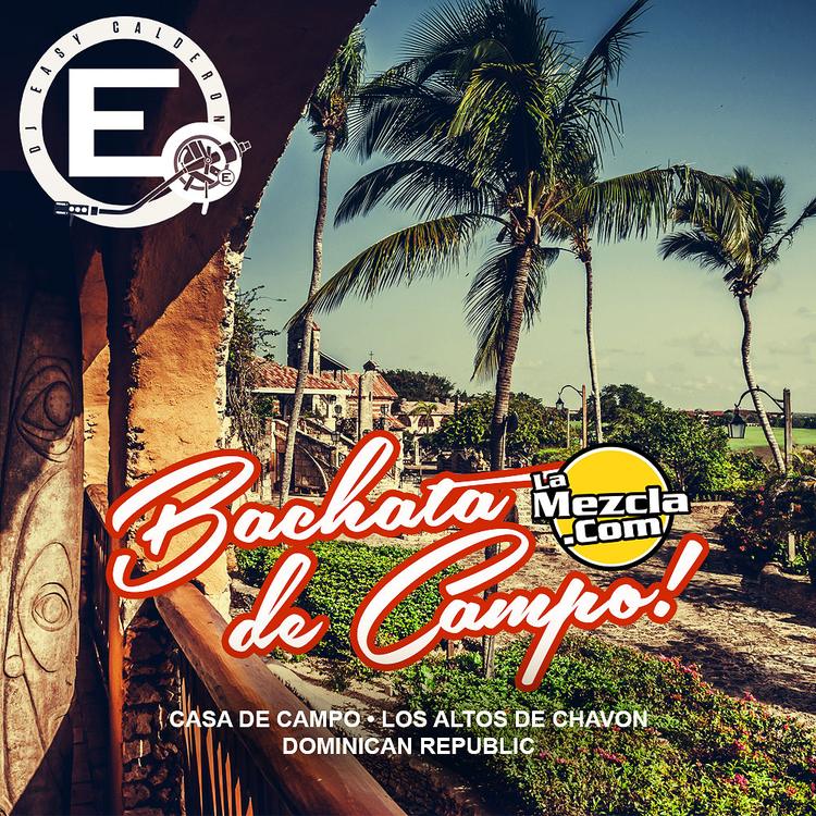 DJ Easy Calderon - Bachata De Campo Mixtape Vol. 1 
