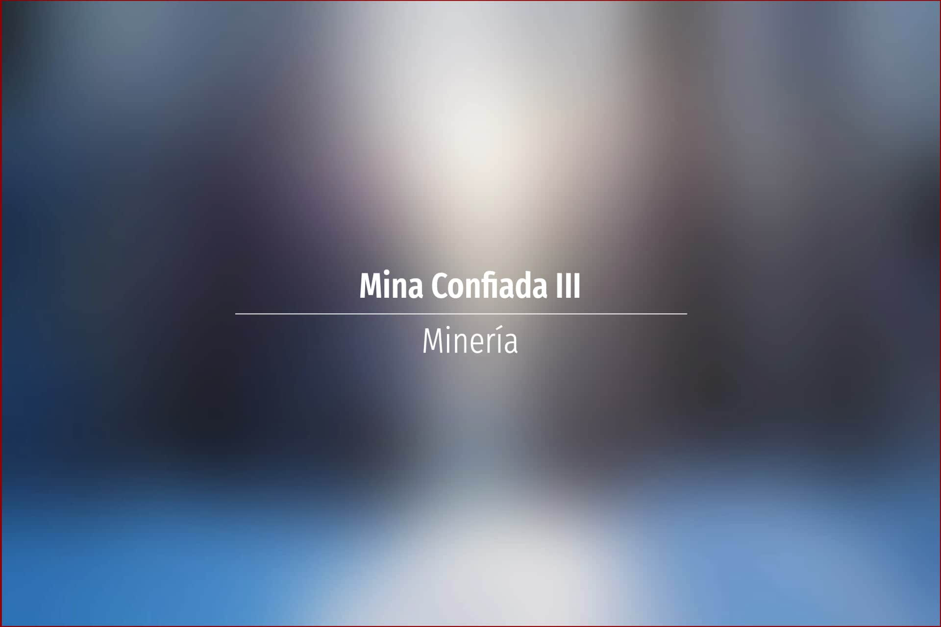 Mina Confiada III