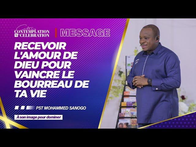 Recevoir l'amour de dieu pour vaincre le bourreau de ta vie | pst Mohammed Sanogo | 29/01/2023