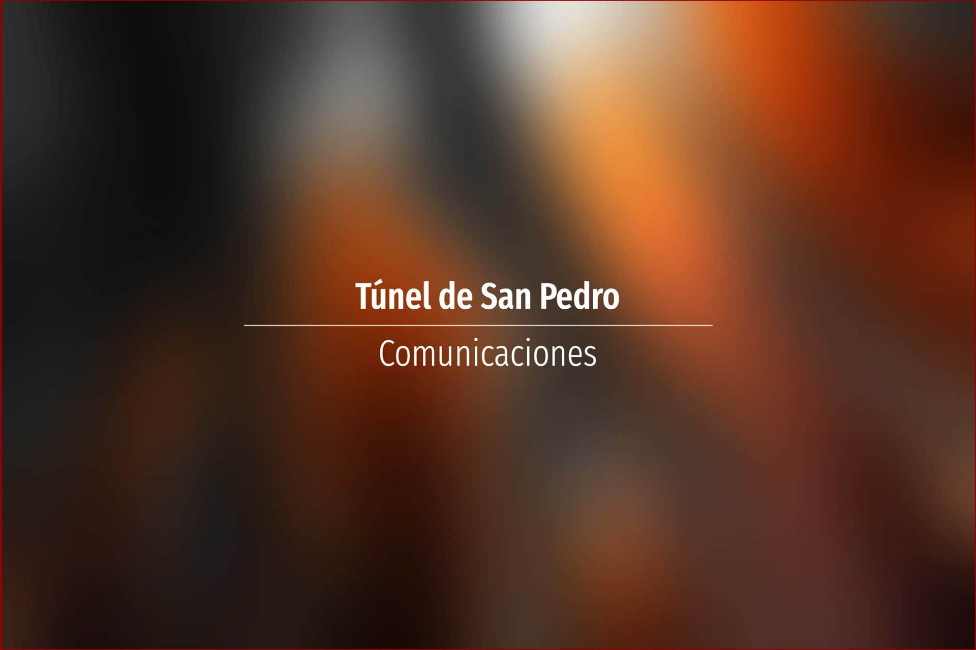 Túnel de San Pedro