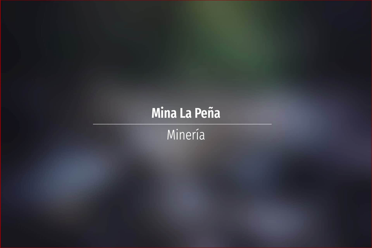 Mina La Peña