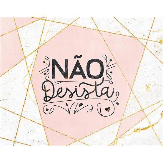 O que fazer para não desistir!