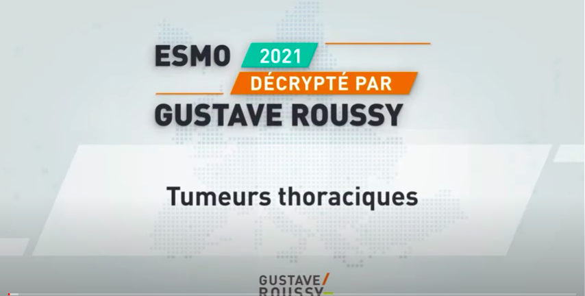 ESMO 2021 décrypté par Gustave Roussy: Tumeurs thoraciques