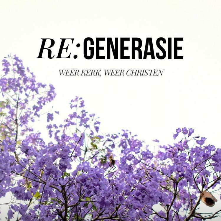 Regenerasie Sondag - Weer kerk, weer Christen