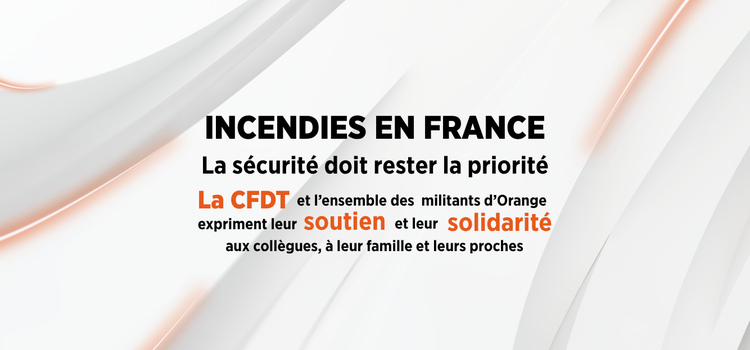 Incendies en France : la protection des salariés doit rester la priorité absolue