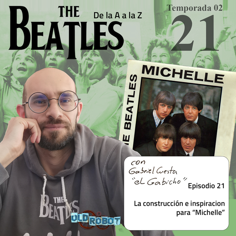 EP.055 The Beatles de la A a la Z // Los órigenes, fuentes e inspiración de Michelle