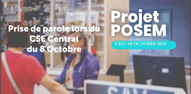 Projet POSEM Prise de parole lors du CSE Central du 8 Octobre