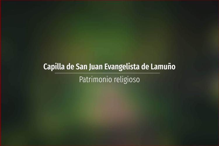 Capilla de San Juan Evangelista de Lamuño