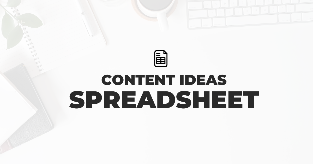 FREE Content Ideas Spreadsheet