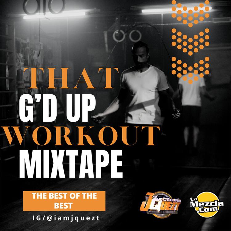 DJ J Quezt - Dat G'D Up Workout