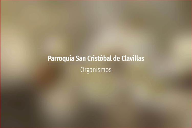 Parroquia San Cristóbal de Clavillas