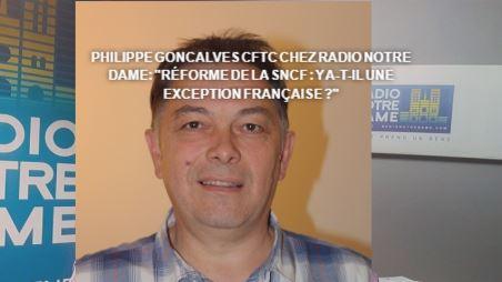 Philippe Goncalves CFTC chez Radio Notre Dame: "Réforme de la SNCF : y a-t-il une exception française ?"