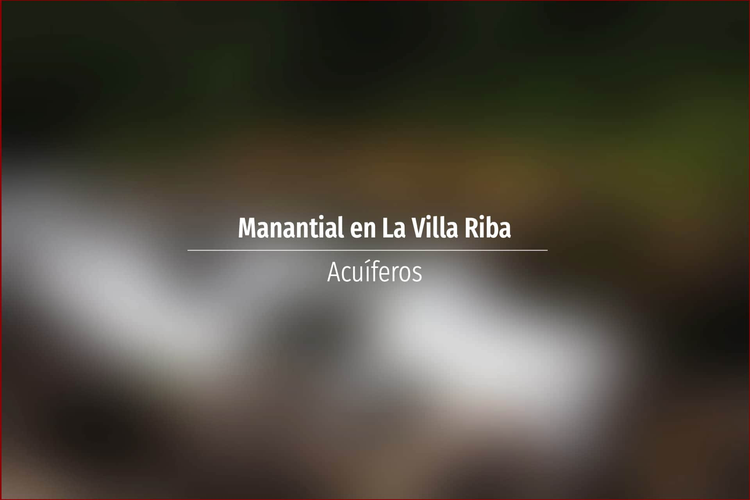 Manantial en La Villa Riba