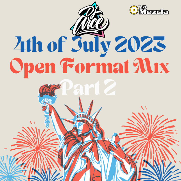 DJ Arce - 4th of July 2023 Open Format Mix Part 2 - Dirty
