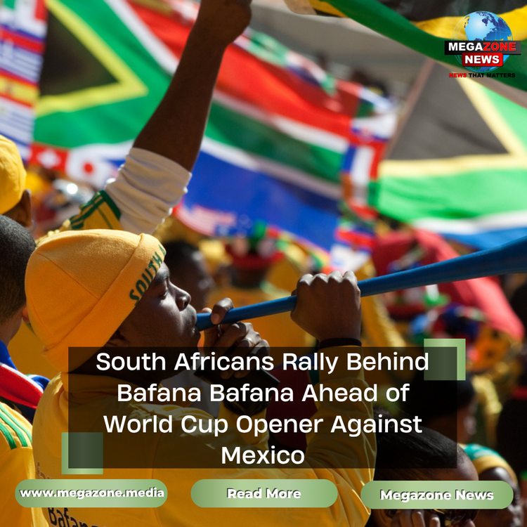 South Africans Rally Behind Bafana Bafana Ahead of World Cup Opener Against Mexico
