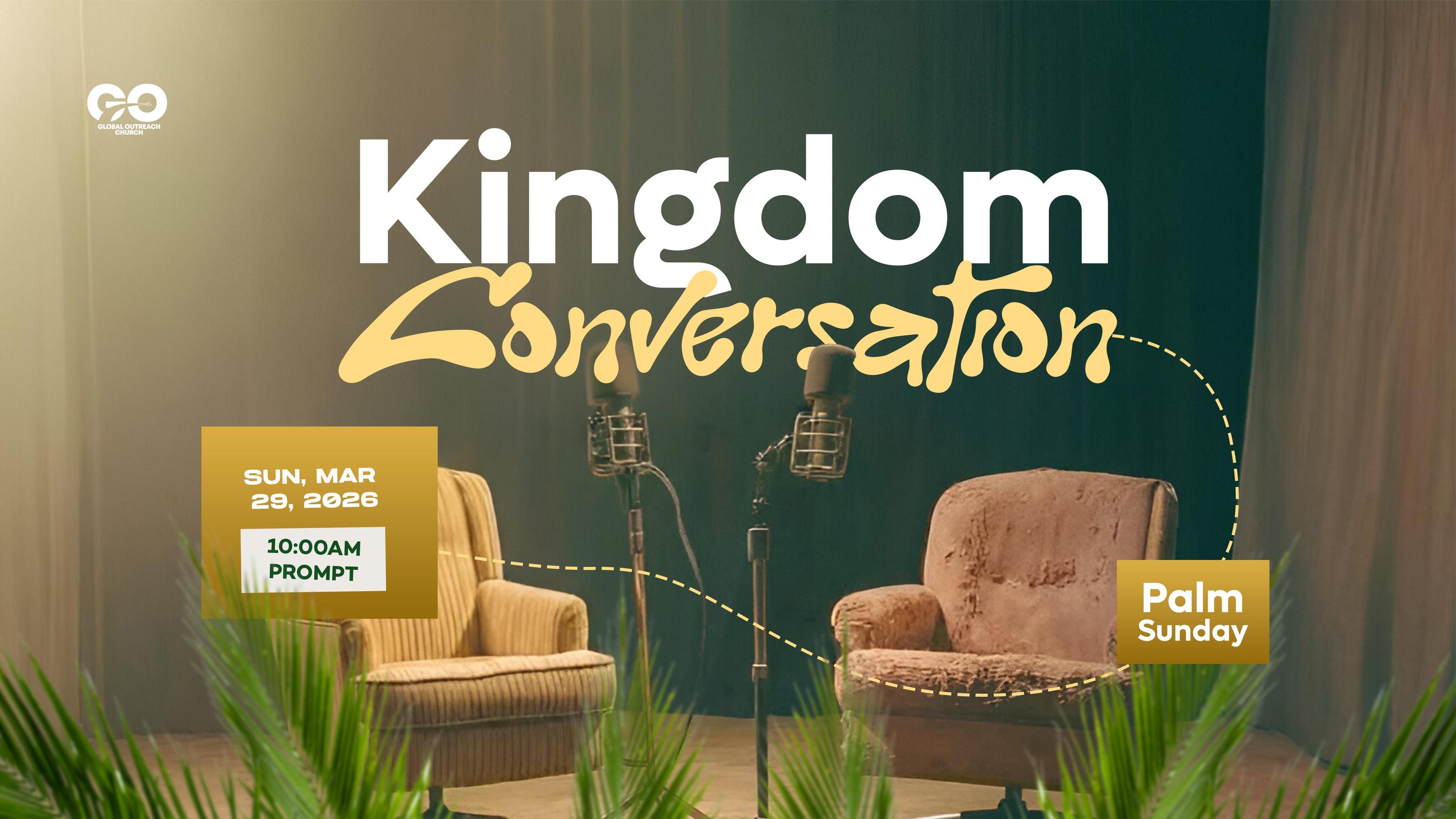 Kingdom Conversation | Palm Sunday 2026