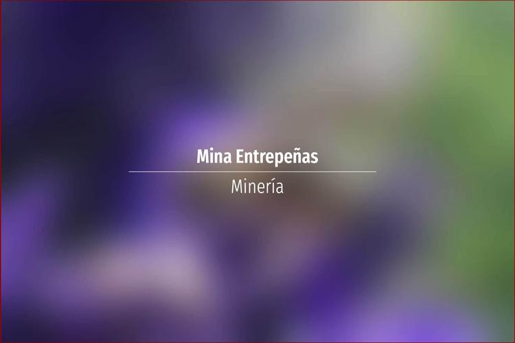 Mina Entrepeñas