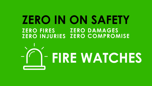  Zero In |Fire watches are necessary to keep you safe