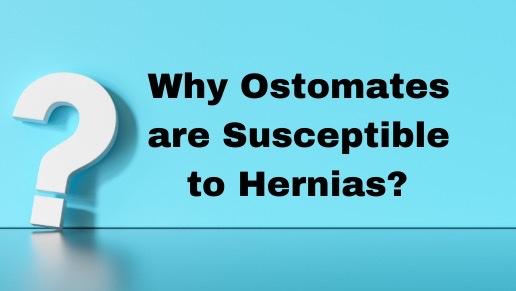 Why are Ostomates susceptible?