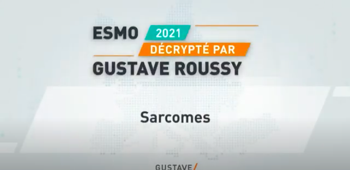 ESMO 2021 décrypté par Gustave Roussy: Sarcomes