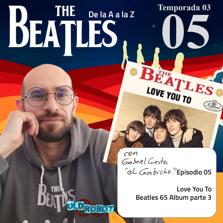 EP.076 The Beatles de la A a la Z // Seguimos revisando el álbum Beatles 65