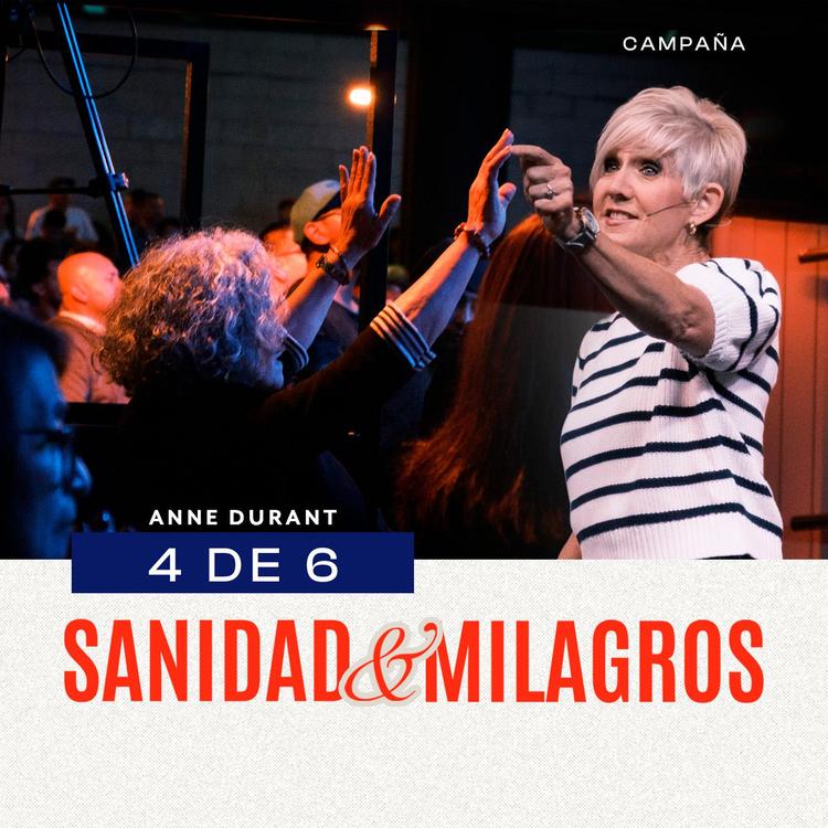 CAMPAÑA DE SANIDAD Y MILAGROS 4/6