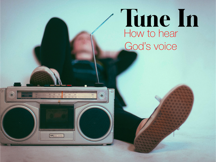 Tune In: How To Hear God's Voice
