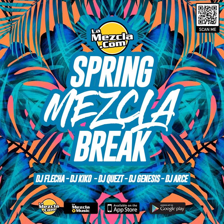 Spring Mezcla Break 2K22
