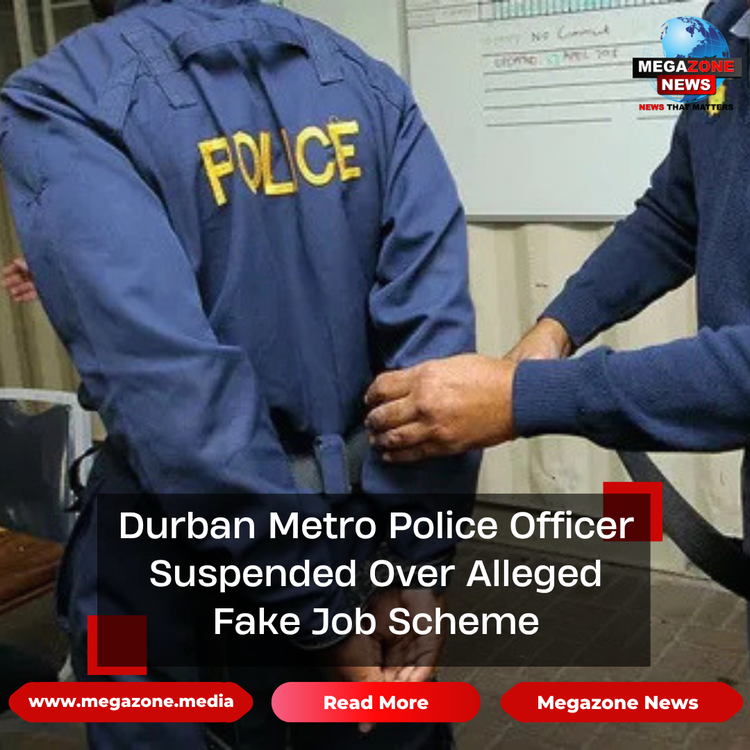 Durban Metro Police Officer Suspended Over Alleged Fake Job Scheme