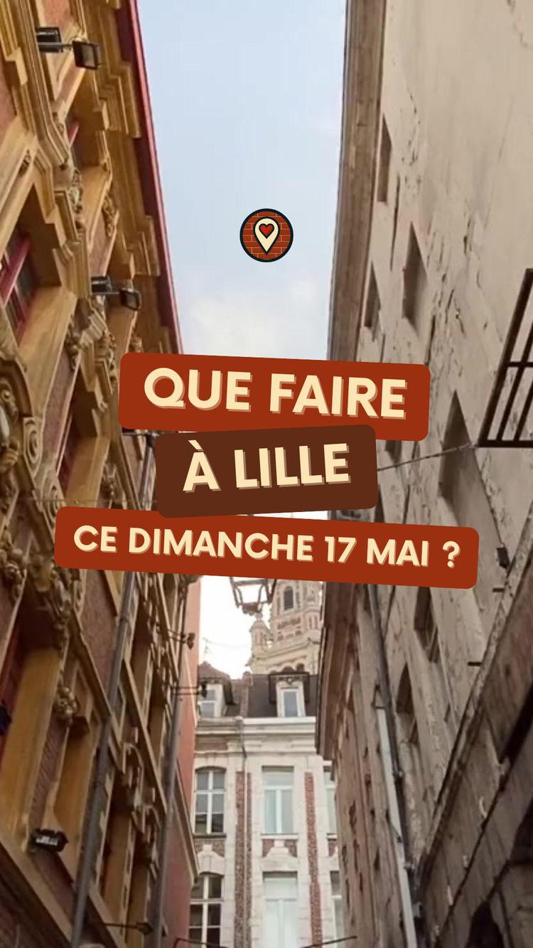 Que faire à Lille ce dimanche 17 mai 2026 ? Notre sélection d'activités
