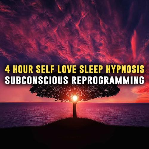 4 Hour Powerful Self Love Sleep Meditation - Subconscious Reprogramming