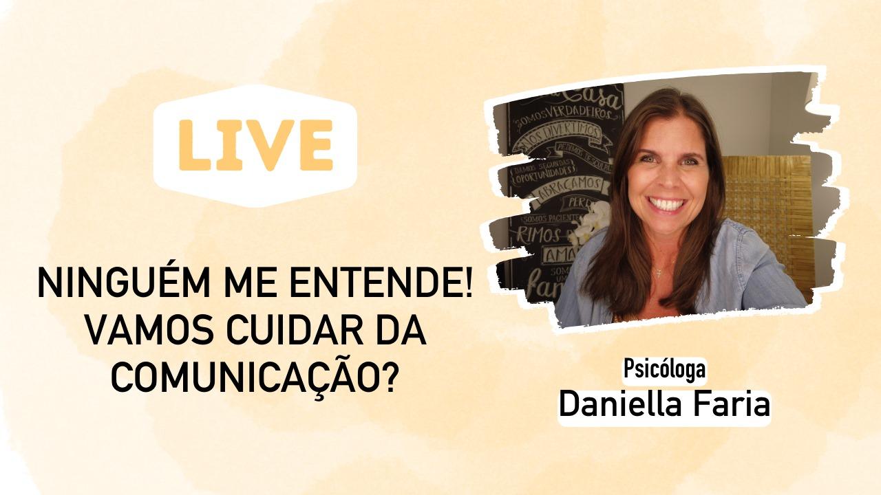 LIVE - Ninguém Me Entende Nessa Casa - Psicóloga Daniella Faria