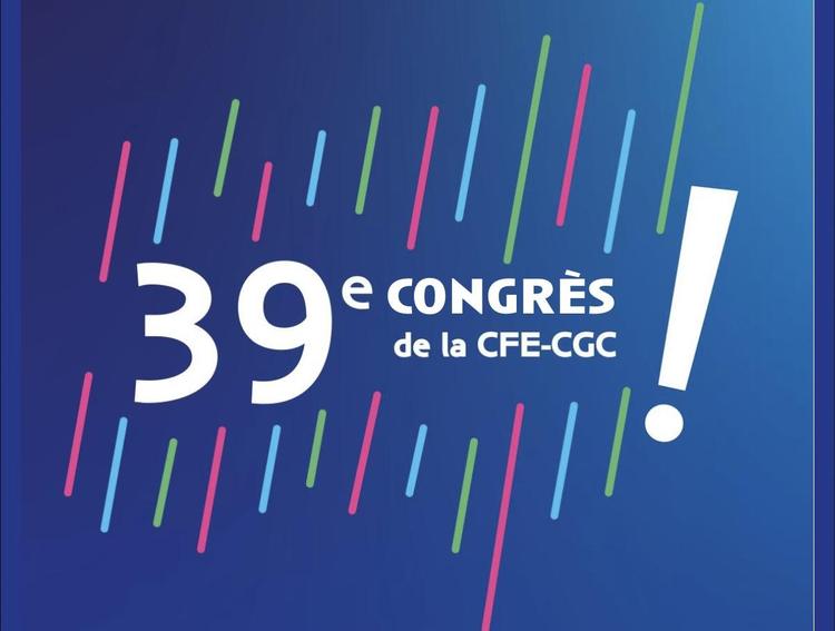 39e congrès CFE-CGC à Strasbourg - 10 & 11 juin 2026
