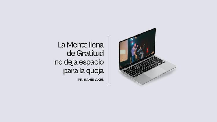 La Mente llena de Gratitud no deja espacio para la Queja