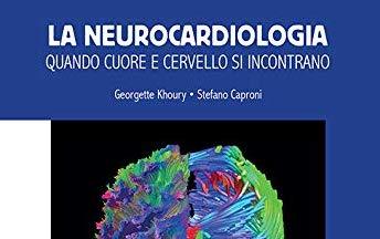 LIBRI: La neurocardiologia. Quando cuore e cervello si incontrano