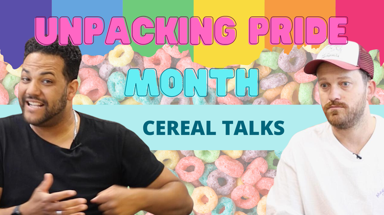 Unpacking Pride Month- June Cereal Talks
