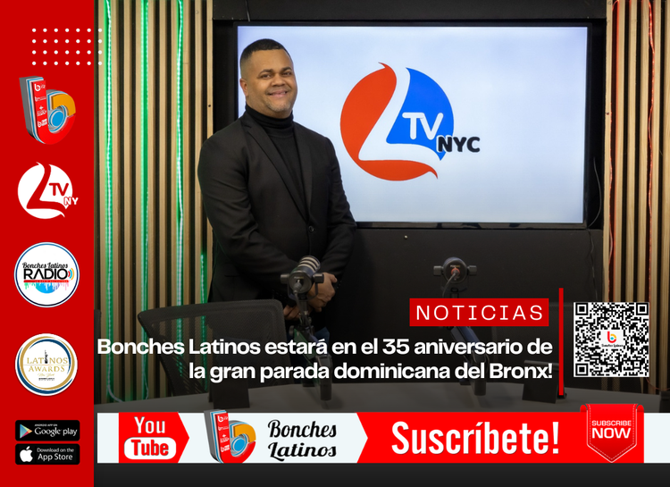 Bonches Latinos estará en el 35 aniversario de la gran parada dominicana del Bronx!