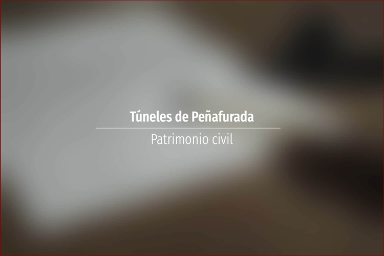 Túneles de Peñafurada