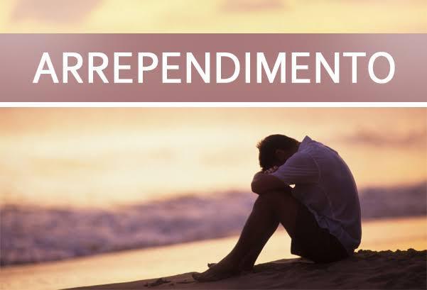 O arrependimento!