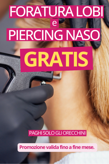 FORATURA LOBI E PIERCING NASO GRATIS