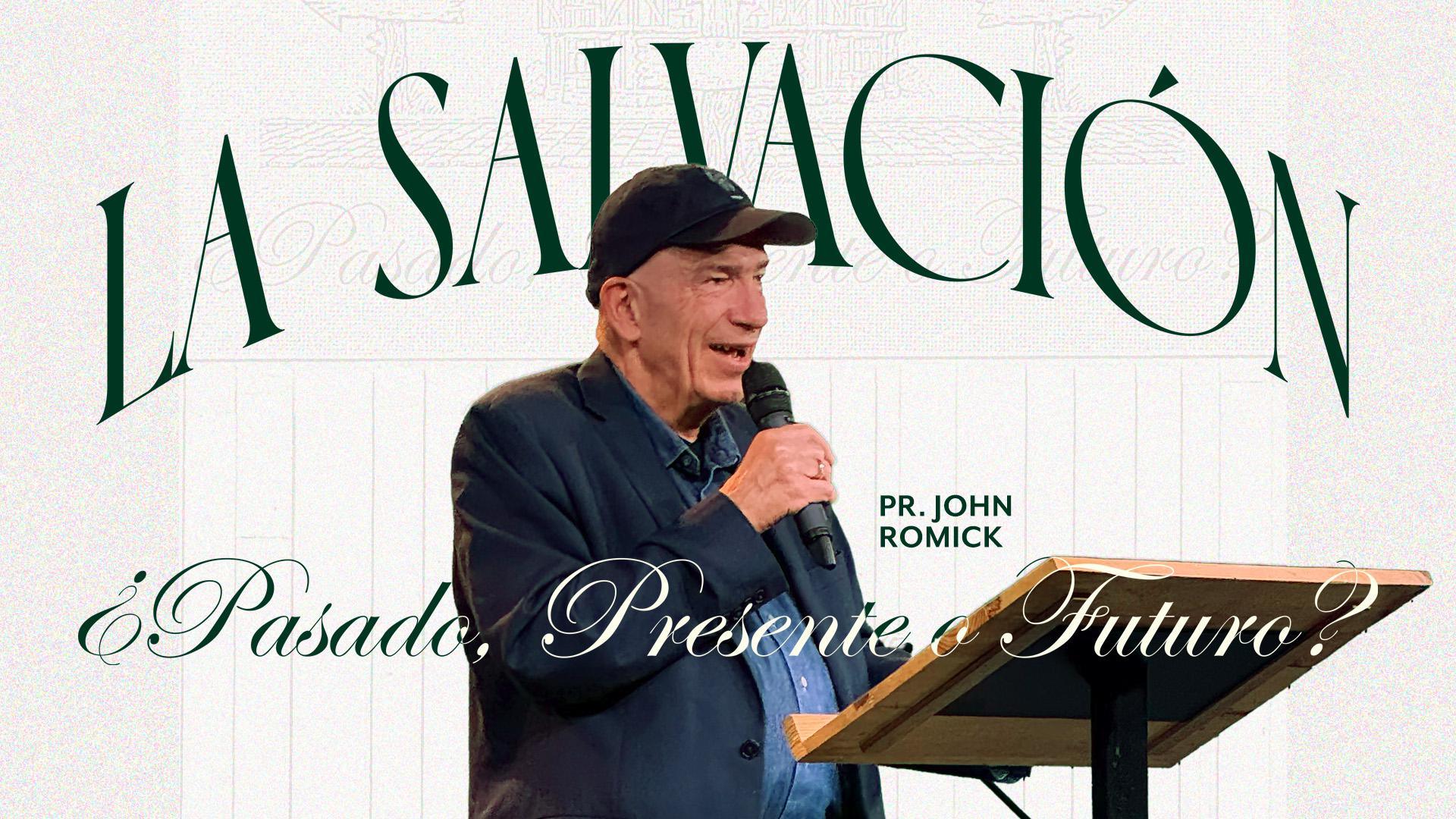 LA SALVACIÓN, PASADO, PRESENTE Y FUTURO