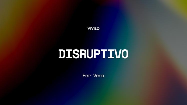 DISRUPTIVO