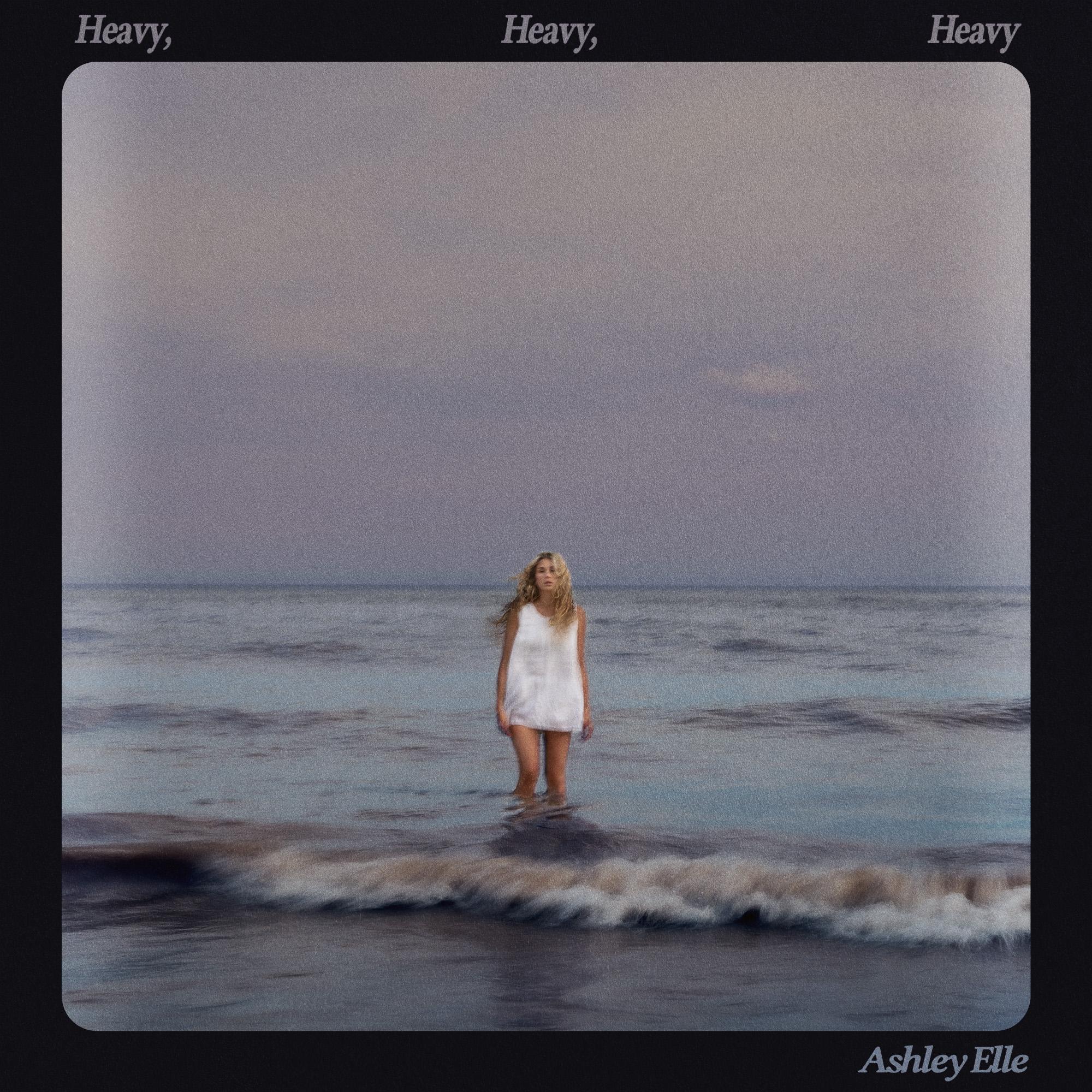 Ashley Elle - "Heavy, Heavy, Heavy" 