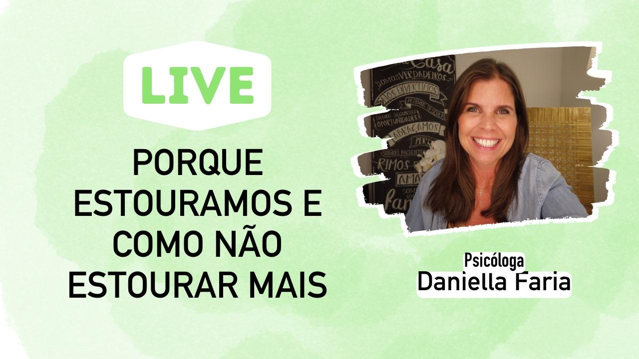 LIVE - Como Ser Mais Paciente E Calmo - Psicóloga Daniella Faria