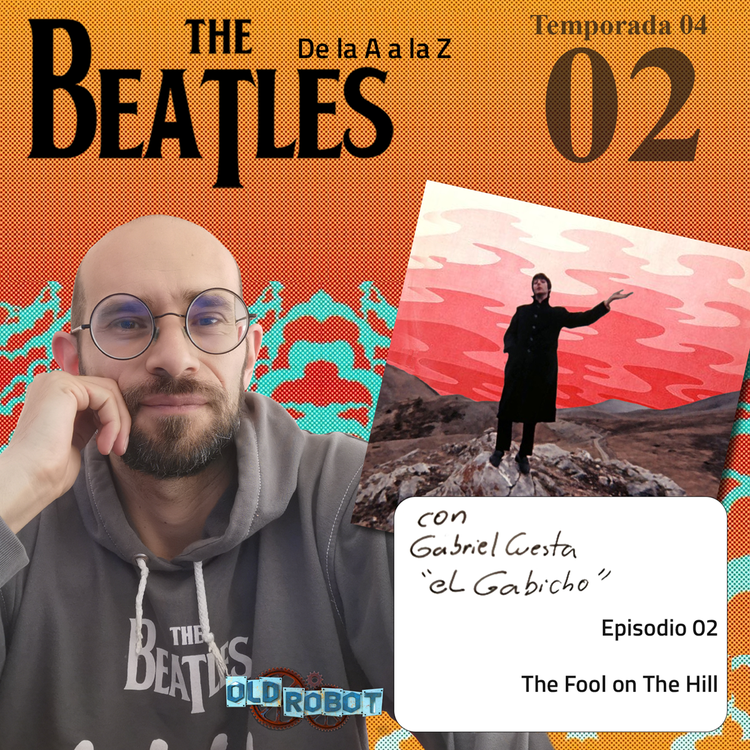 EP.102 // The Beatles de la A a la Z // Revisamos The Fool on the Hill, la segunda canción del Magical Mystery Tour Album.