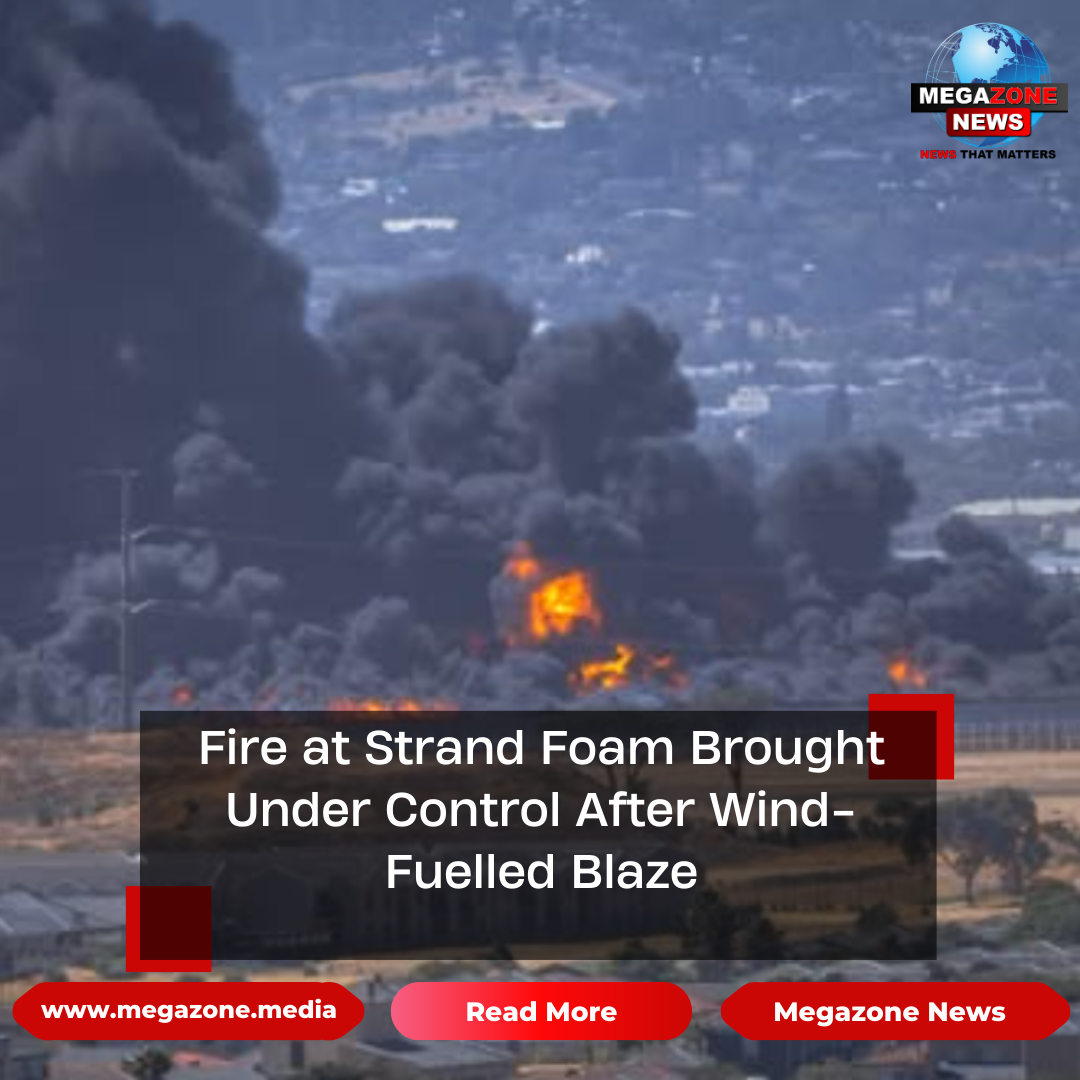 Fire at Strand Foam Brought Under Control After Wind-Fuelled Blaze