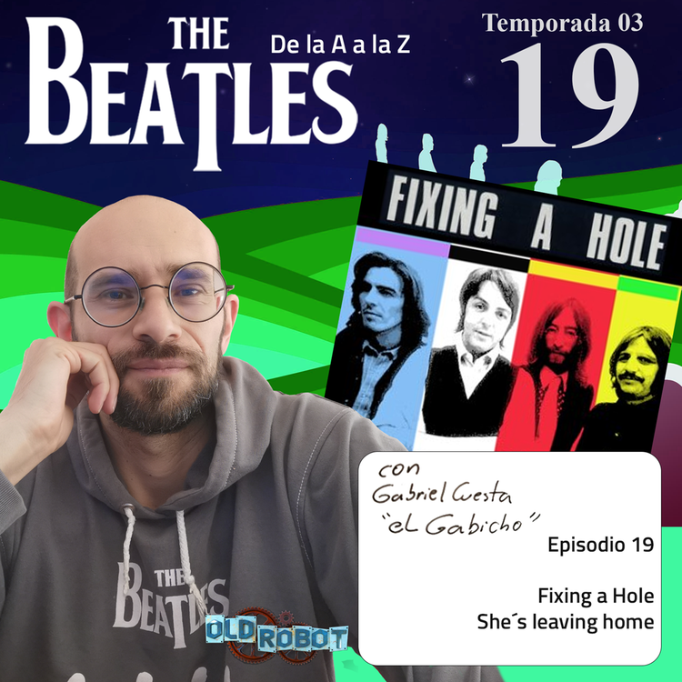 EP.090 The Beatles de la A a la Z // Revisamos Fixing a Hole y She´s leaving home
