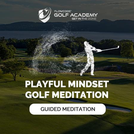 Playful mindset - Golf meditation