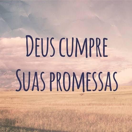 Deus cumpre suas promessas!