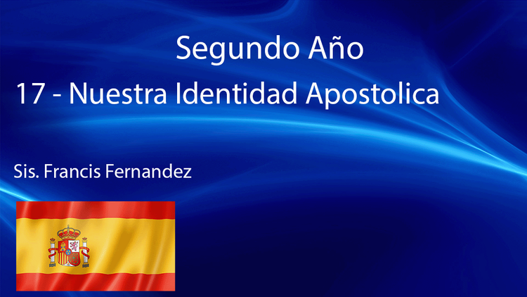 DORCAS - 17 - Nuestra Identidad Apostolica - Sis. Francis Fernandez